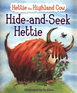 Hide-And-Seek Hettie The Highland Cow Who Can't Hide!  9781782505082 Front Cover