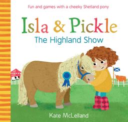 Isla and Pickle: the Highland Show  9781782505099 Front Cover