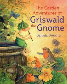 The Garden Adventures of Griswald the Gnome:  9781782505211 Front Cover