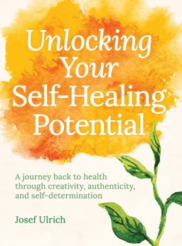 Selbstheilungskrï¿½fte: Quellen der Gesundheit und Lebensqualitï¿½t  9781782505334 Front Cover