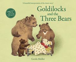 Goldilocks and the Three Bears Goldilocks and the Three Bears