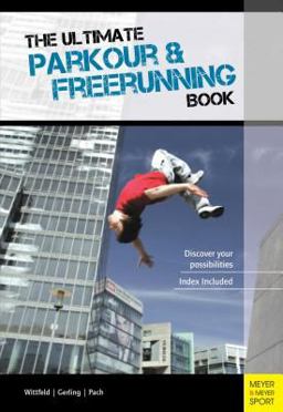 Ultimate Parkour and Freerunning Book 2nd 9781782550204 Front Cover