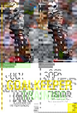 Soccer Goalkeeper Training The Comprehensive Guide  9781782551072 Front Cover