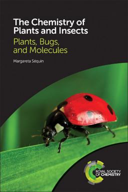 Chemistry of Plants and Insects Plants, Bugs, and Molecules  9781782624486 Front Cover