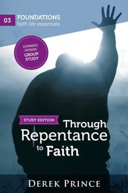 Through Repentance to Faith - Group Study Through Repentance to Faith - Group Study