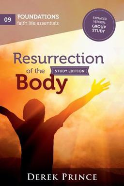 Resurrection of the Body - Group Study Resurrection of the Body - Group Study