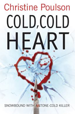 Cold, Cold Heart Snowbound with a Stone-Cold Killer  9781782642169 Front Cover