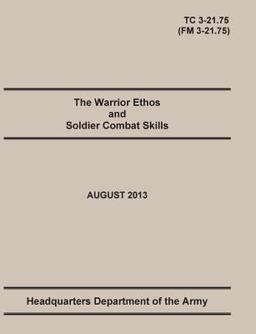 The Warrior Ethos and Soldier Combat Skills