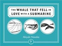 Whale That Fell in Love with a Submarine  9781782690276 Front Cover