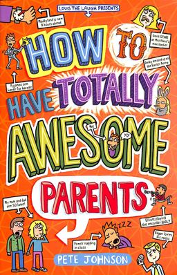 How to Have Totally Awesome Parents