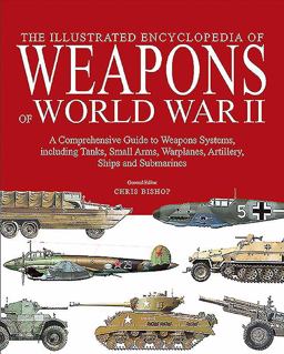 The Complete Encyclopedia of Weapons of World War II