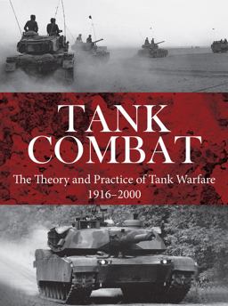 Tank Combat The Illustrated History of the Tank at War, 1914-2000  9781782745358 Front Cover