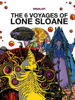 Lone Sloane: the 6 Voyages of Lone Sloane  9781782761051 Front Cover