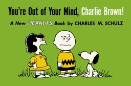 You're Out of Your Mind, Charlie Brown!