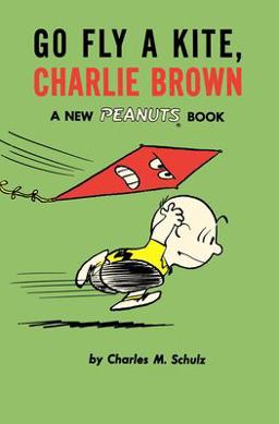 Go Fly a Kite, Charlie Brown A New Peanuts Book  9781782761631 Front Cover