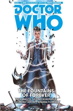 Doctor Who: the Tenth Doctor Vol. 3: the Fountains of Forever  9781782767404 Front Cover