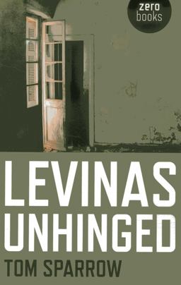 Levinas Unhinged  9781782790563 Front Cover