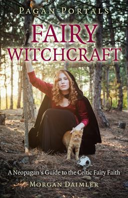 Pagan Portals - Fairy Witchcraft A Neopagan's Guide to the Celtic Fairy Faith  9781782793434 Front Cover