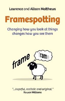 Framespotting Changing How You Look at Things Changes How You See Them  9781782796893 Front Cover