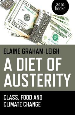 Diet of Austerity Class, Food and Climate Change  9781782797401 Front Cover