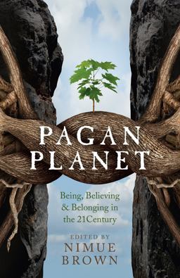 Pagan Planet Being, Believing and Belonging in the 21 Century  9781782797838 Front Cover