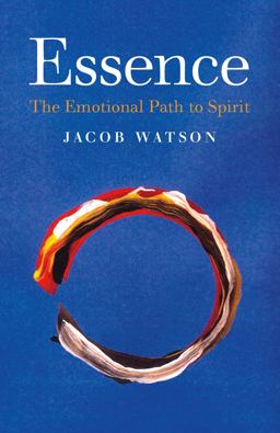 Essence The Emotional Path to Spirit  9781782799788 Front Cover