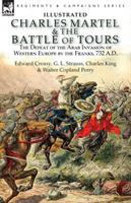Charles Martel & the Battle of Tours Charles Martel & the Battle of Tours