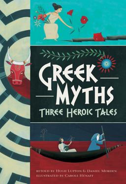 Greek Myths Three Heroic Tales  9781782853497 Front Cover