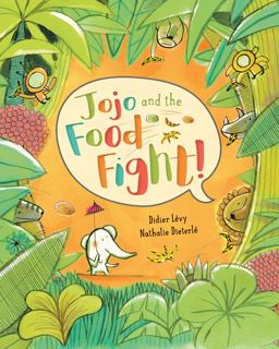 Jojo and the Food Fight!  9781782854098 Front Cover