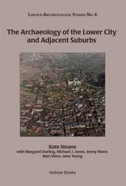 The Archaeology of the Lower City and Adjacent Suburbs
