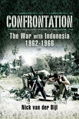 Confrontation the War with Indonesia 1962 - 1966  9781783030187 Front Cover