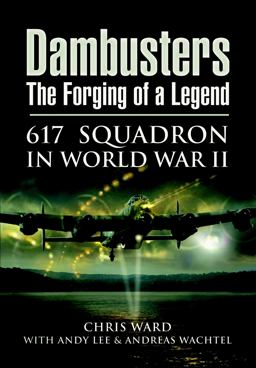 Dambusters: the Forging of a Legend