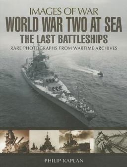 World War Two at Sea The Last Battleships  9781783036387 Front Cover