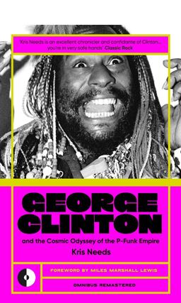 George Clinton and the Cosmic Odyssey of the P-Funk Empire 2014 9781783051540 Front Cover