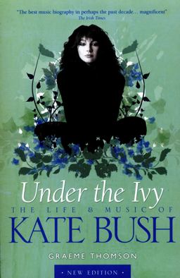 Under the Ivy The Life and Music of Kate Bush  9781783056996 Front Cover