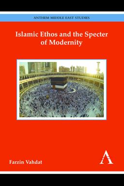 Islamic Ethos and the Specter of Modernity  9781783084364 Front Cover