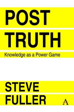 Post-Truth Knowledge As a Power Game  9781783086948 Front Cover