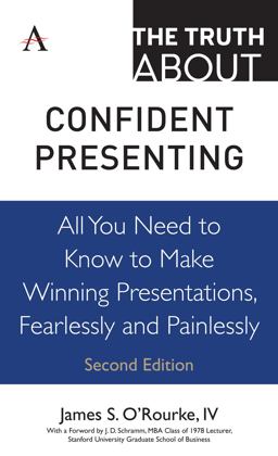 The Truth about Confident Presenting The Truth about Confident Presenting