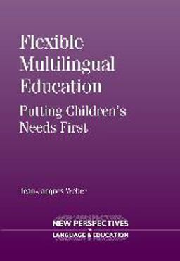 Flexible Multilingual Education Putting Children's Needs First  9781783091997 Front Cover
