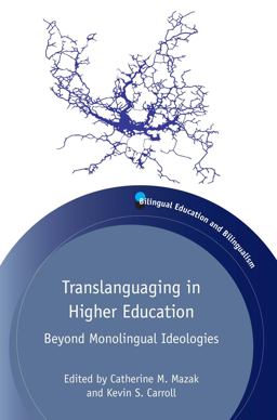 Translanguaging in Higher Education Beyond Monolingual Ideologies  9781783096640 Front Cover