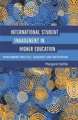 International Student Engagement in Higher Education Transforming Practices, Pedagogies and Participation  9781783098194 Front Cover