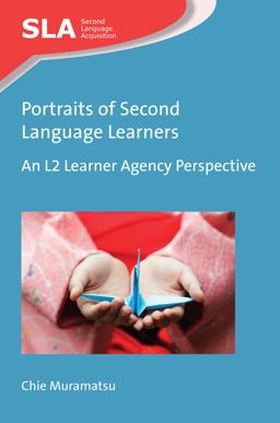 Portraits of Second Language Learners An L2 Learner Agency Perspective  9781783099870 Front Cover