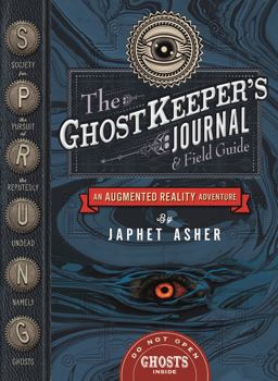 Ghostkeeper's Journal and Field Guide An Augmented Reality Adventure  9781783123988 Front Cover