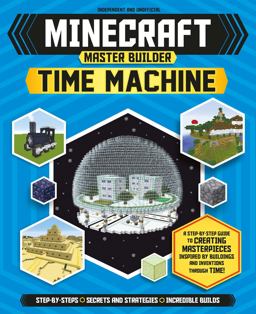 Master Builder: Minecraft Time Machine (Independent and Unofficial)