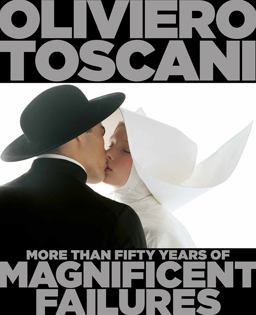 Oliviero Toscani More Than Fifty Years of Magnificent Failures  9781783130085 Front Cover