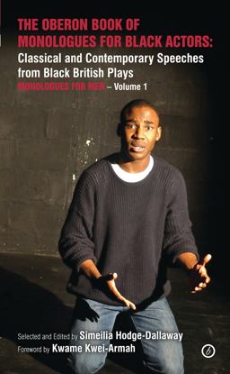Oberon Book of Monologues for Black Actors Classical and Contemporary Speeches from Black British Plays: Monologues for Men Volume 1  9781783190577 Front Cover
