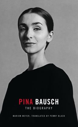 Pina Bausch The Biography  9781783199891 Front Cover