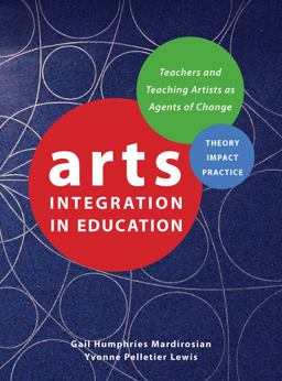 Arts Integration in Education Teachers and Teaching Artists As Agents of Change  9781783205257 Front Cover