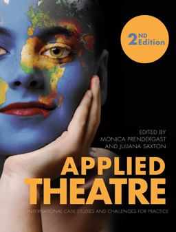 Applied Theatre International Case Studies and Challenges for Practice - Second Edition 2nd 9781783206254 Front Cover