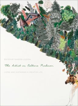 Artist As Culture Producer Living and Sustaining a Creative Life  9781783207268 Front Cover